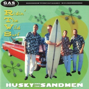 Husky And The Sandmen - Ridin' The Wild Surf